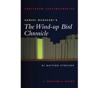 Haruki Murakami's the Wind Up Bird Chronicle, Continuum Contemporaries Matthew Strecher (Auteur)