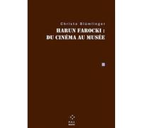 Harun Farocki : du cinéma au musée Christa Blümlinger (Auteur)