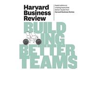 Harvard Business Review on Building Better Teams
