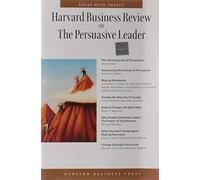 Harvard Business Review on the Persuasive Leader