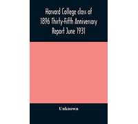 Harvard College Class Of 1896 Thirty-Fifth Anniversary Report June 1931
