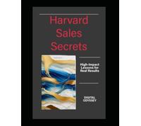 Harvard Sales Secrets: High-Impact Lessons for Real Results