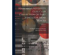 Harvard University Glee Club Collection Of Part Songs For Mens Voices; Volume 2