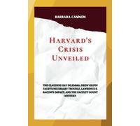 Harvard's Crisis Unveiled: The Claudine Gay Dilemma, Drew Gilpin Faust's Necessary Trouble, Lawrence S. Bacow's Impact, And The Faculty Count Mystery