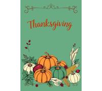 Harvest Abundance: Thanksgiving Gratitude & Celebration Planning Journal: Organize your feast, reflect on blessings, and capture memories of the season