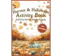 Harvest & Halloween: A Fun Family Activity Book: 101 Cozy & Spooky Activities for All Ages | Word Search | Sudoku | Crossword | Mazes and much more!