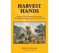 Harvest Hands: Reapers And Threshers In American And Modern European Art And Literature