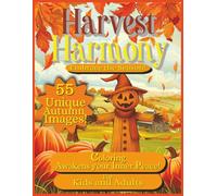 Harvest Harmony: “Relaxing Fall Scenes to Color: 55 Pages of Seasonal Bliss "with bold and dark lines