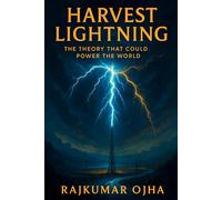 Harvest Lightning: The Theory That Could Power The World