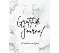 Harvest of Gratitude: Cultivating Thankfulness Every Day: Gratitude Journal · Affirmations and goals
