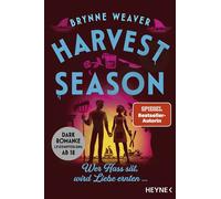 Harvest Season - Wer Hass sät, wird Liebe ernten ... Roman - Die neue Dark-RomCom-Reihe der Nummer-1-NYT-Bestsellerautorin! - Brynne Weaver - Heyne Verlag - ebook (ePub) - Livre
