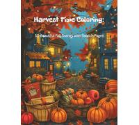 Harvest Time Coloring: 50 Beautiful Fall Scenes with Swatch Pages