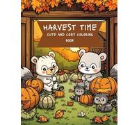 Harvest Time Cute and Cozy Coloring Book