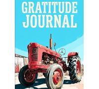 Harvest Your Intentions: A 30-Day Daily Mindfulness & Gratitude Journal for Farmers and Homesteaders | Vintage Red Tractor Theme | 8.5 x 11 Notebook for Positive Thinking and Mental Clarity