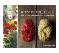 Harvesting Color by Rebecca Burgess Rebecca Burgess (Auteur)