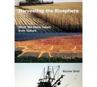 Harvesting the Biosphere: What We Have Taken from Nature