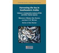 Harvesting the Sea in Southeastern Arabia: Volume 2: Comparative Lexicon of Fish and Other Marine Species