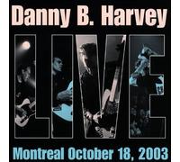 Harvey, Danny B - Live in Montreal