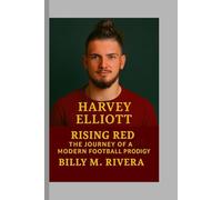 Harvey Elliott: Rising Red The Journey of a Modern Football Prodigy