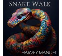 HARVEY MANDEL - Snake Walk [Import]