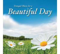 Harvey Neil - Tranquil Music for a Beautiful Day [Import]