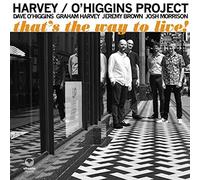 Harvey / O'Higgins Project – That's the Way to Live! – CD