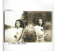 Harvey, P.J. - is This Desire
