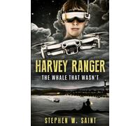 Harvey Ranger: The Whale That Wasn't (The Drone Adventures)