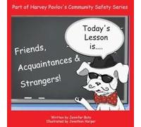 Harvey Teaches Friends, Acquaintances And Strangers: Part 3 Of The Community Safety Series