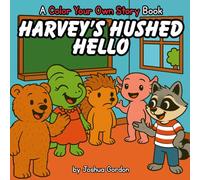 Harvey's Hushed Hello: A Color Your Own Story Book