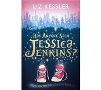 Has Anyone Seen Jessica Jenkins? (Paperback) Liz Kessler, (Auteur)