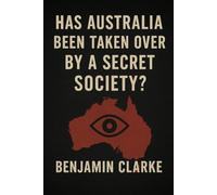 Has Australia Been Taken Over By A Secret Society?