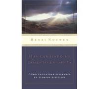 Has cambiado mi lamento en danza by Henri Nouwen Henri Nouwen (Auteur)