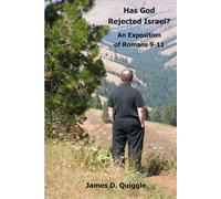 Has God Rejected Israel?: An Exposition of Romans 9-11