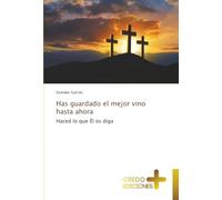 Has guardado el mejor vino hasta ahora: Haced lo que Él os diga