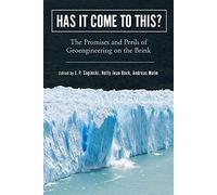 Has It Come To This?: The Promises And Perils Of Geoengineering On The Brink