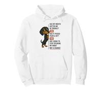 Has My Mouth got me in Trouble Yes Teckel Sweat à Capuche