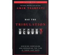 Has the Tribulation Begun?: Avoiding Confusion and Redeeming the Time in These Last Days