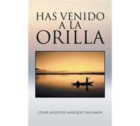 Has venido a la orilla - Csar Augusto Mrquez Salomn - Author Solutions Inc - Livre en Anglais Csar Augusto Mrquez SalomnCsar Augusto Mrquez Salomn (Auteur)