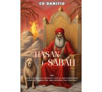 Hasan-i-Sabah: How the World's Most Successful Mystic and Warlord Tuned In, Turned On, and Dropped Out