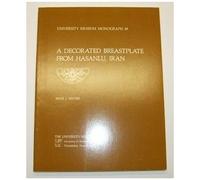 Hasanlu Special Studies, Volume I: A Decorated Breastplate From Hasanlu, Iran