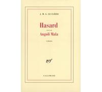 Hasard/Angoli Mala Suivi de Angoli mala - Jean-Marie Gustave Le Clézio - Gallimard - broché - Roman