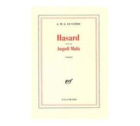 Hasard/Angoli Mala Suivi de Angoli mala - Jean-Marie Gustave Le Clézio - Gallimard - broché - Roman