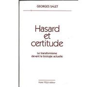 Hasard et certitude. Le transformisme devant la biologie actuelle - Georges SALET - Tequi - broché - Essai