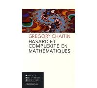 Hasard et complexité en mathématiques: LA QUETE D'OMEGA