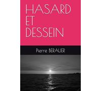 HASARD ET DESSEIN: Pierre BERAUER
