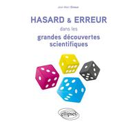 Hasard et erreur dans les grandes découvertes scientifiques - Jean-Marc Ginoux - Ellipses - broché - Essai