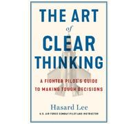 Hasard Lee The Art of Clear Thinking (Poche)
