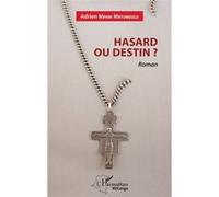 Hasard ou destin ? Roman - Adrien Mpani Matungulu - L'harmattan - broché - Roman