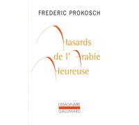Hasards de l'Arabie heureuse - Frédéric Prokosch - Gallimard - Poche - Roman
